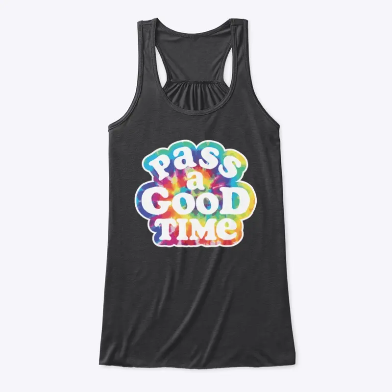 Pass A Good Time - Tie Dye