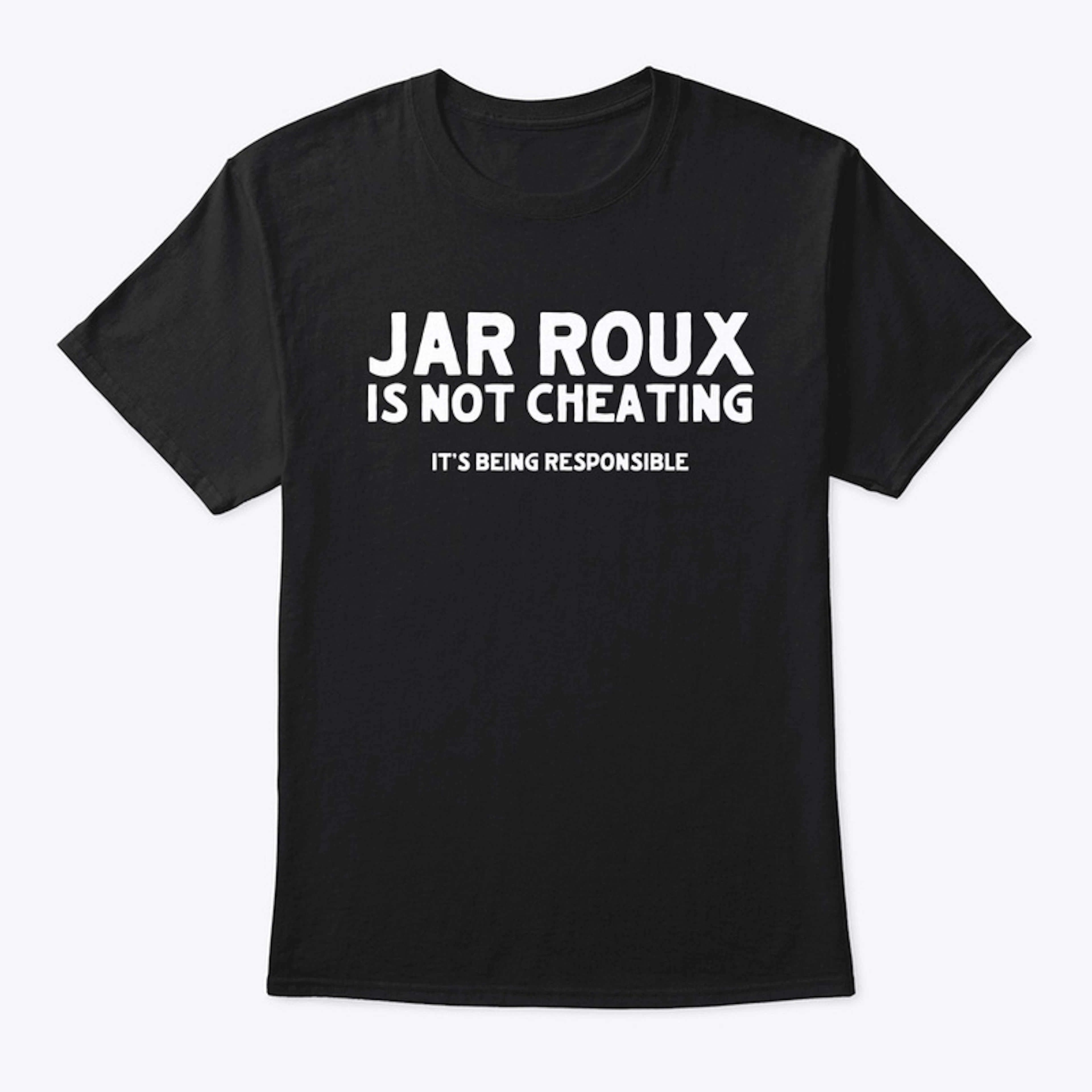 Jar Roux Is Not Cheating