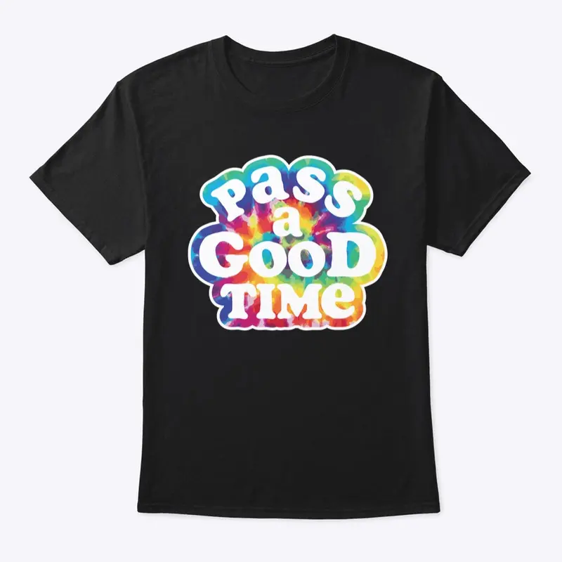 Pass A Good Time - Tie Dye