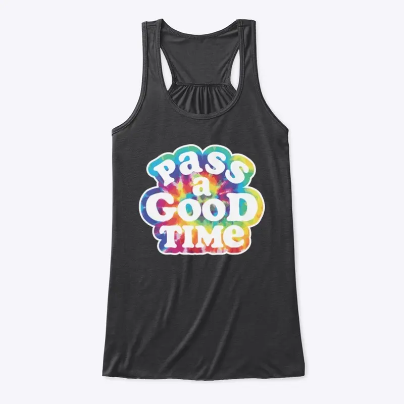 Pass A Good Time - Tie Dye