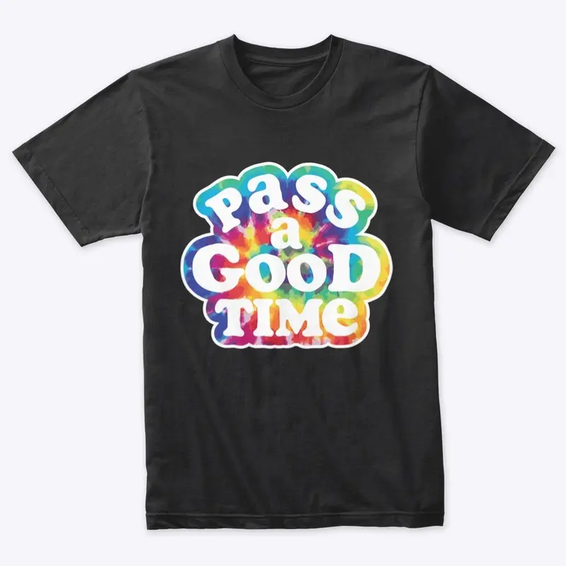 Pass A Good Time - Tie Dye