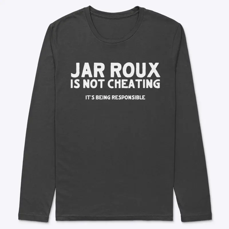 Jar Roux Is Not Cheating